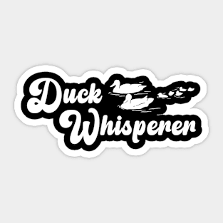 Duck Whisperer. Sticker